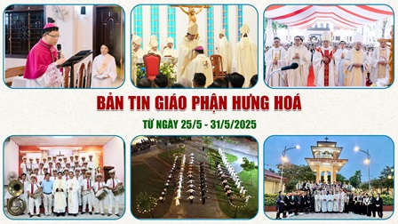 Bản Tin Giáo Phận Hưng Hóa: Từ ngày 25/5 - 31/5/2025