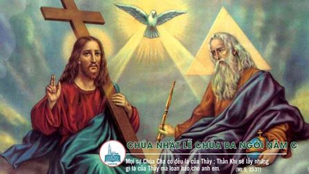 Suy niệm Tin mừng Chúa nhật lễ Chúa Ba Ngôi - Năm C (Cn 8,22-31 ; Rm 5,1-5 ; Ga 16,12-15)