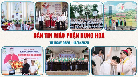 Bản tin Giáo phận Hưng Hóa: Từ ngày 08/6 - 14/6/2025