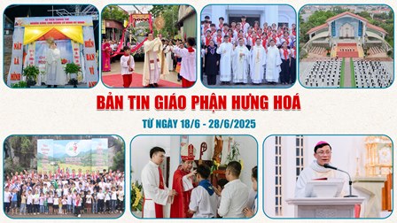 Bản tin Giáo phận Hưng Hóa: Từ ngày 18/6 - 28/6/2025