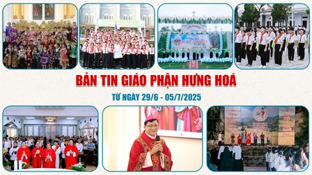 Bản tin Giáo phận Hưng Hóa: Từ ngày 29/6 - 05/7/2025