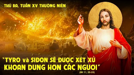 Suy niệm Tin mừng thứ Ba tuần XV Thường niên (Mt 11, 20-24)
