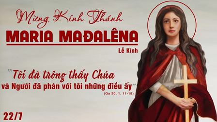 Suy niệm Tin mừng lễ kính Thánh Maria Mađalêna 22/7 (Ga 20,1-2.11-18)