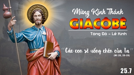 Suy niệm lễ Thánh Giacôbê Tông đồ - Lễ kính (Mt 20, 20-28)