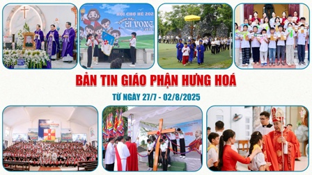 Bản tin Giáo phận Hưng Hóa: Từ ngày 27/7 - 02/8/2025