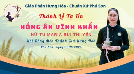 Thánh Lễ Tạ Ơn Hồng Ân Vĩnh Khấn của nữ tu Maria Bùi Thị Yến tại quê hương Chuẩn xứ Phú Sơn