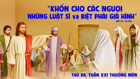 Suy niệm Tin mừng thứ Ba tuần XXI Thường niên (Mt 23,23-26)