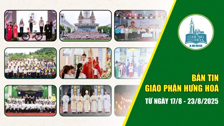 Bản tin giáo phận Hưng Hoá | Từ ngày 17/8 - 23/8/2025