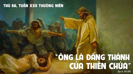 Suy niệm Tin mừng thứ Ba tuần XXII Thường niên (Lc 4,31-37)