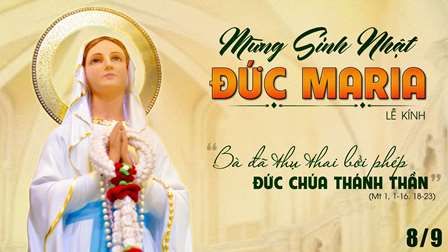 Suy niệm Tin mừng Lễ Sinh Nhật Đức Trinh Nữ Maria (Mk 5,1-4a; Mt 1,1-16.18-23)