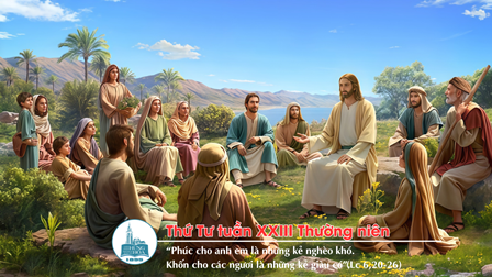 Suy niệm Tin mừng thứ Tư tuần XXIII Thường niên (Lc 6,20-26)