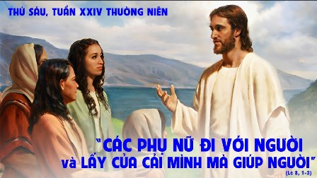 Suy niệm Tin mừng thứ Sáu tuần XXIV Thường niên (Lc 8,1-3)