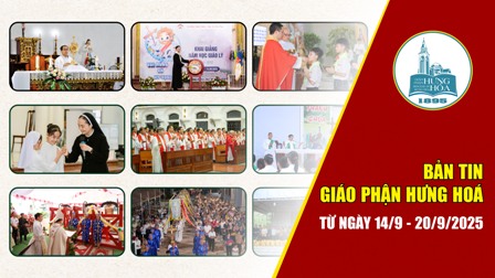 Bản tin giáo phận Hưng Hoá | Từ ngày 14/9 - 20/9/2025