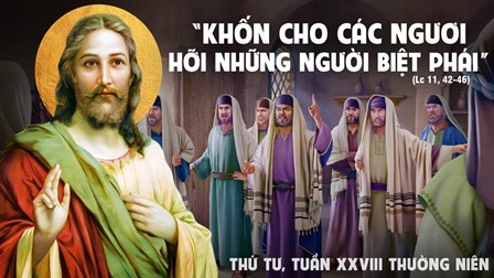 Suy niệm Tin mừng thứ Tư tuần XXVIII Thường niên (Lc 11,42-46)