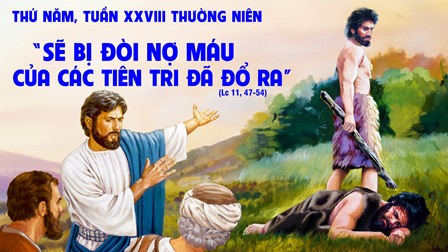 Suy niệm Tin mừng thứ Năm tuần XXVIII Thường niên (Lc 11,47-54)