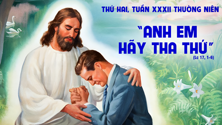 Suy niệm Tin mừng thứ Hai tuần XXXII Thường niên (Lc 17,1-6)