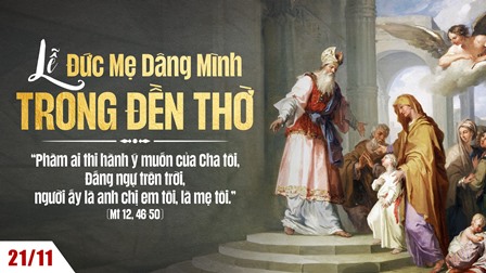 Suy niệm Tin mừng Lễ Đức Trinh Nữ Maria dâng mình trong Đền thờ (Mt 12,46-50)