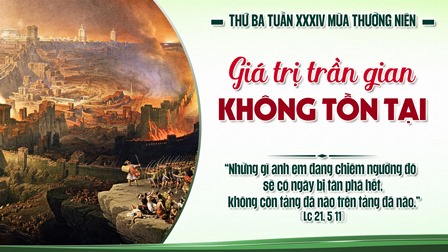 Suy niệm Tin mừng thứ Ba tuần XXXIV Thường niên (Lc 21,5-11)