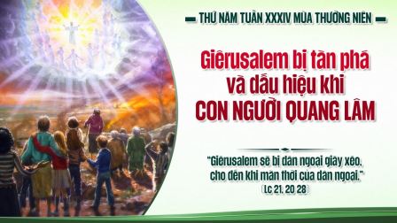 Suy niệm Tin mừng thứ Năm tuần XXXIV Thường niên (Lc 21,20-28)