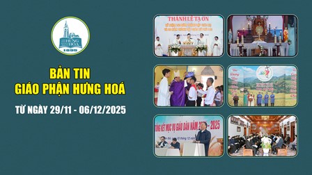 Bản tin giáo phận Hưng Hoá | Từ ngày 29/11 - 06/12/2025