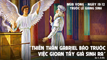 Suy niệm Tin mừng Ngày 19 tháng 12 trước lễ Giáng Sinh (Lc 1,5-25)