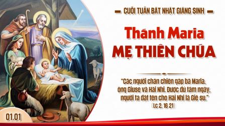 Suy niệm Tin mừng Lễ Thánh Maria, Mẹ Thiên Chúa, Lễ trọng (Lc 2,16-21)
