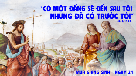 Suy niệm Tin mừng ngày 02/01 Mùa Giáng Sinh (Ga 1,19-28)