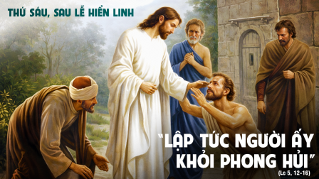 Suy niệm Tin mừng Thứ Sáu sau lễ Hiển Linh (Lc 5,12-16)