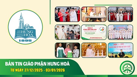 Bản tin giáo phận Hưng Hoá | Từ ngày 27/12/2025 - 03/01/2026