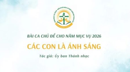 Ủy Ban Thánh Nhạc - Bài Ca Chủ Đề Cho Năm Mục Vụ 2026