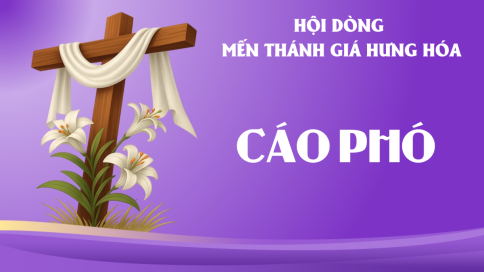 Cáo Phó: Ông cố Gioan Baotixita Kiều Văn Đặc | Thân phụ Nữ tu Anna Kiều Thị Sạch (Cộng đoàn Yên Bái) - Hội dòng Mến Thánh Giá Hưng Hóa