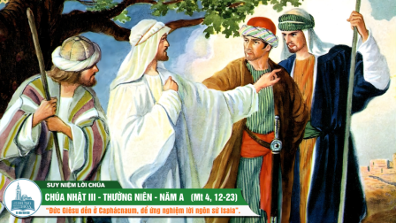 Chúa Nhật Tuần III - Mùa Thường Niên - Năm A (Mt 4, 12-23)