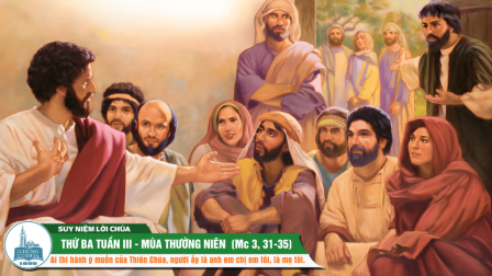 Thứ Ba Tuần III - Mùa Thường Niên (Mc 3, 31-35)