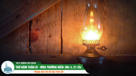 Thứ Năm Tuần III - Mùa Thường Niên (Mc 4, 21-25)