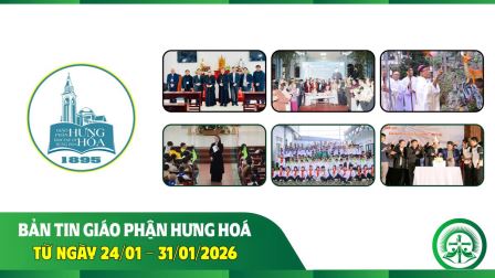 Bản tin giáo phận Hưng Hoá | Từ ngày 24/01 - 31/01/2026