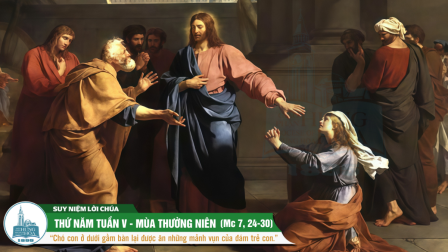 Thứ Năm Tuần V - Mùa Thường Niên (Mc 7, 24-30)