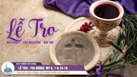 Lễ Tro (Mt 6, 1-6.16-18)