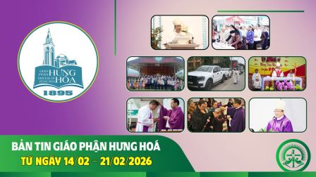 Bản tin giáo phận Hưng Hoá | Từ ngày 14/02 - 21/02/2026