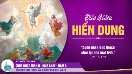 Chúa Nhật Tuần II - Mùa Chay - Năm A (Mt 17, 1-9)