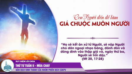 Thứ Tư Tuần II - Mùa Chay (Mt 20, 17-28)