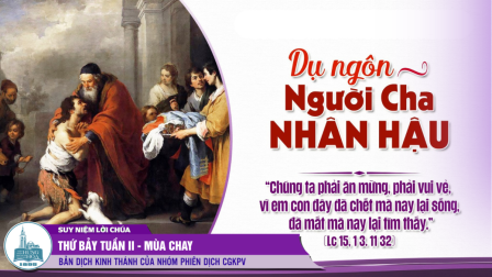 Thứ Bảy Tuần II - Mùa Chay (Lc 15, 1-3.11-32)