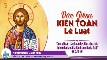 Thứ Tư Tuần III - Mùa Chay (Mt 5, 17-19)