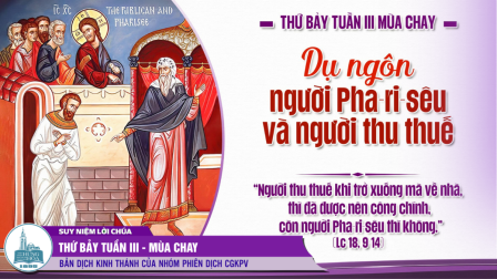 Thứ Bảy Tuần III - Mùa Chay (Lc 18, 9-14)