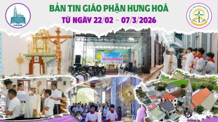 Bản tin giáo phận Hưng Hoá | Từ ngày 22/02 - 07/3/2026