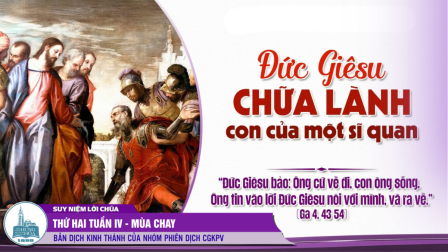 Thứ Hai Tuần IV - Mùa Chay (Ga 4, 43-54)