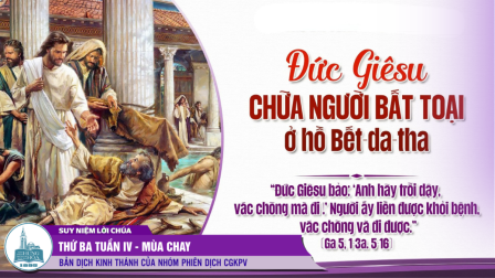 Thứ Ba Tuần IV - Mùa Chay (Ga 5, 1-3a.5-16)