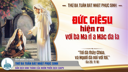 Thứ Ba tuần Bát Nhật Phục Sinh (Ga 20, 11-18)