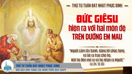 Thứ Tư tuần Bát Nhật Phục Sinh (Lc 24,13-35)