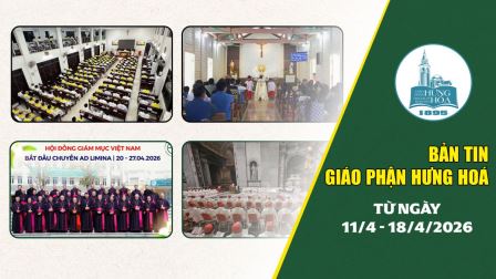 Bản tin giáo phận Hưng Hoá | Từ ngày 11/4 - 18/4/2026