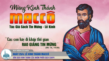 Ngày 25 tháng 4: THÁNH MÁC-CÔ, TÁC GIẢ SÁCH TIN MỪNG - lễ kính (Mc 16, 15-20)